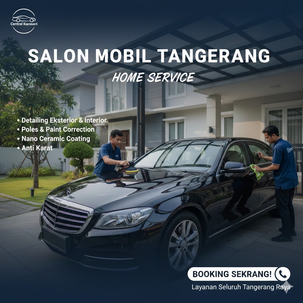 Salon Mobil Tangerang: Jasa Detailing & Poles Panggilan (Home Service)